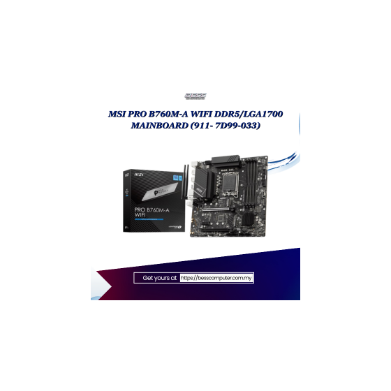 MSI PRO B760M-A WIFI DDR5/LGA1700 MAINBOARD (911- 7D99-033)